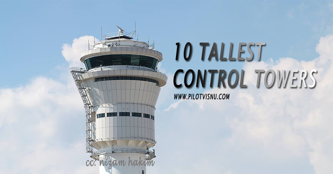 10 Tallest Air Traffic Control Towers In The World | Pilot Visnu